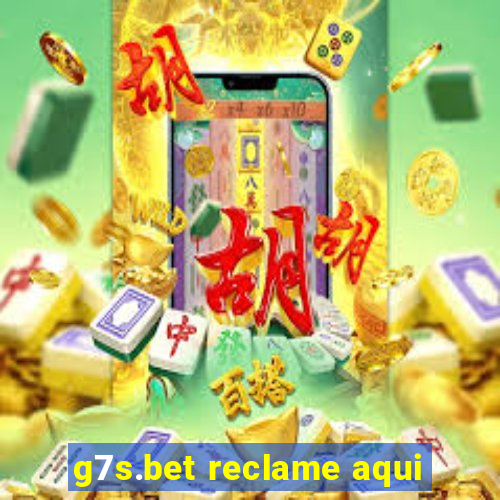 g7s.bet reclame aqui